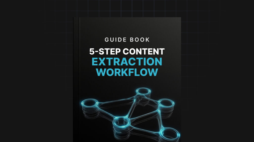 5-Step Content Extraction Workflow