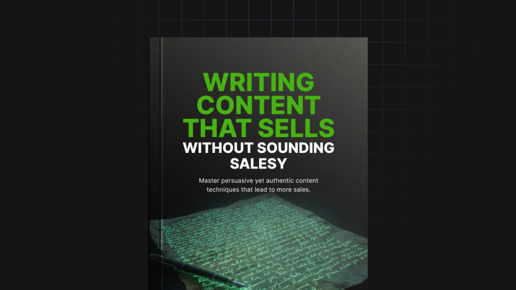 Writing Content That Sells Without Sounding Salesy
