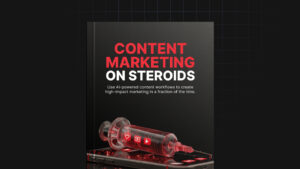 Content Marketing on Steroids