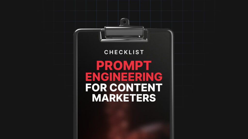 Prompt Engineering for Content Marketers