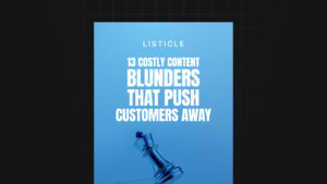 13 Costly Content Blunders That Push Customers Away