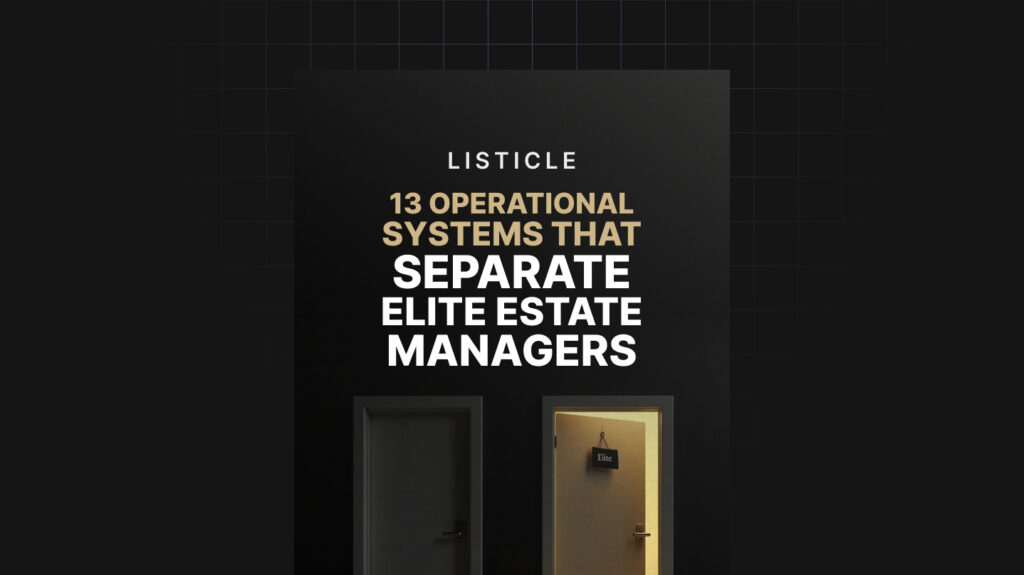 13 Operational Systems That Separate Elite Estate Managers