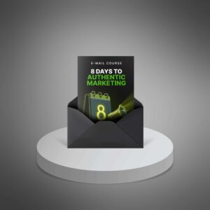 8 Days to Authentic Marketing