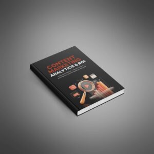 Content Marketing Analytics & ROI