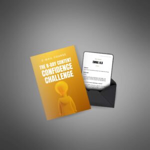 The 8-Day Content Confidence Challenge