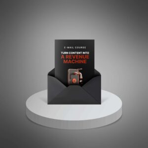 Turn Your Content Into A Revenue Machine